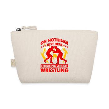 Oh nothing just here thinking about Wrestling - Bio-Täschchen - Natur - Vorne