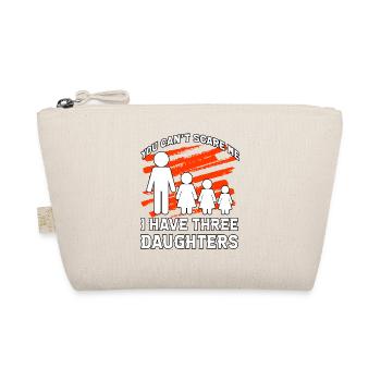 Tu ne peux pas me faire peur, j’ai trois filles - Trousse biologique - nature - Devant
