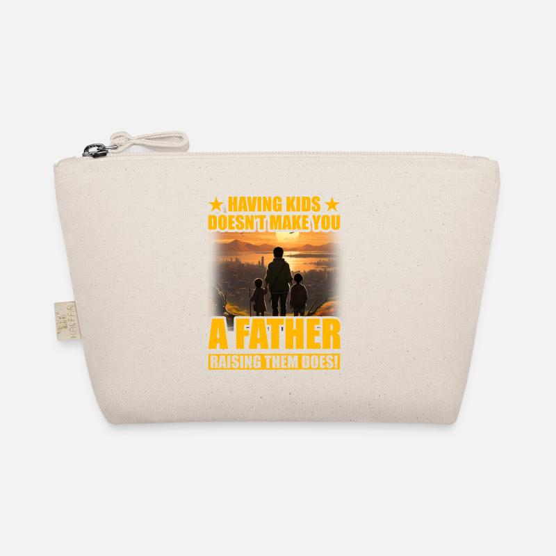 Having Kids doesn't make you a Father raising them Organic Pouch