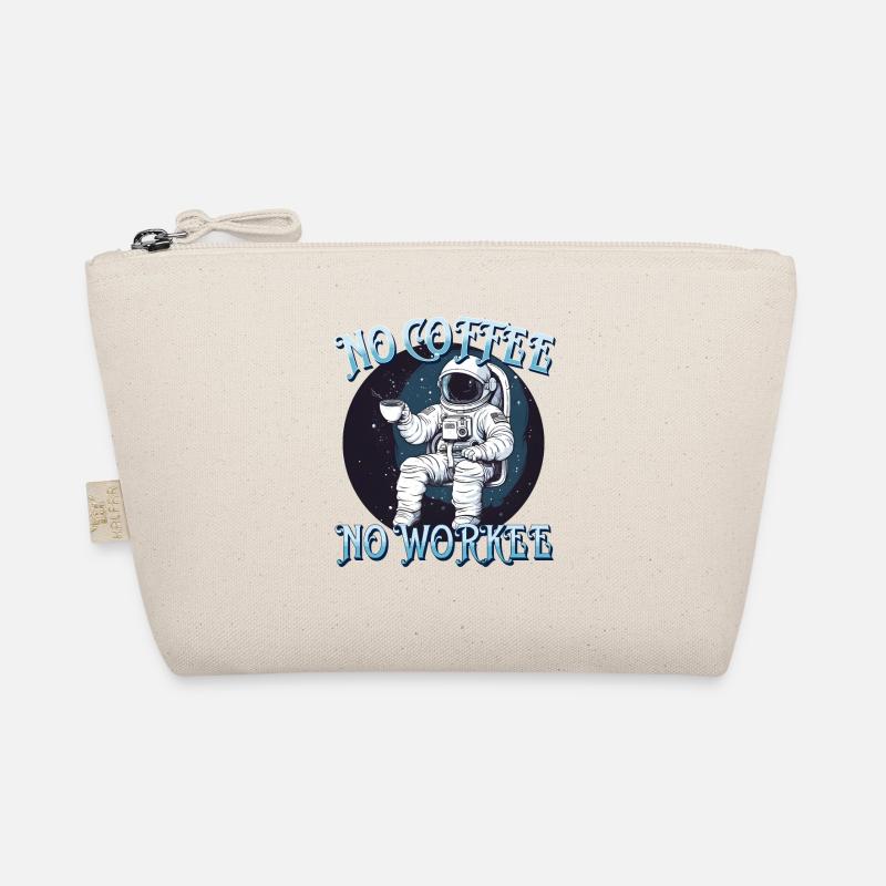 No Coffee No Workee Working Without Coffee Bean Organic Pouch