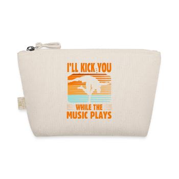 I'll kick you while the music plays - Organic Pouch - nature - Front