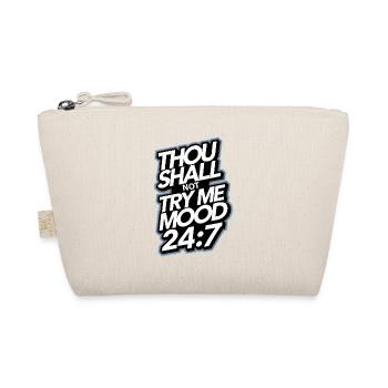Thou shall not try me mood 24/7 - Organic Pouch - nature - Front