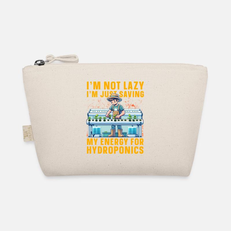 I'm not lazy I'm just saving energy for hydroponic Organic Pouch