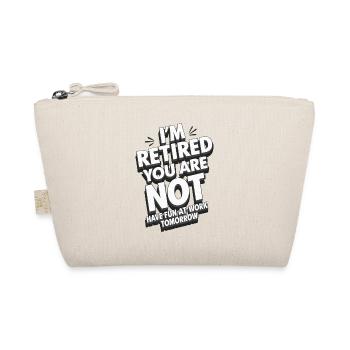 Retired 2025 - I am PENSION, YOU are not - Organic Pouch - nature - Front