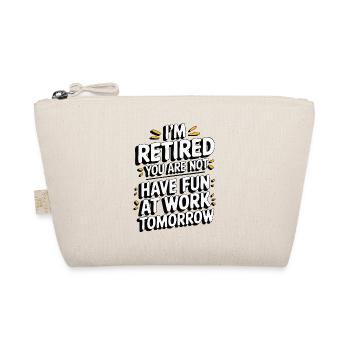Retired 2025 - I am PENSION, YOU are not - Organic Pouch - nature - Front