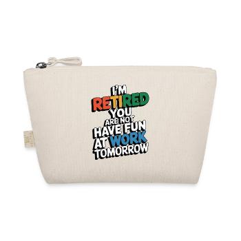 Retired 2025 - I am PENSION, YOU are not - Organic Pouch - nature - Front