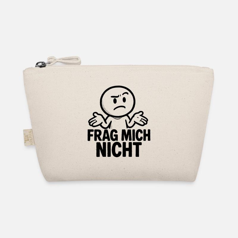 Lustiger Spruch Witzig Frag Mich Nicht Geschenk Bio-Täschchen