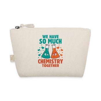 We Have So Much Chemistry Together - Organic Pouch - nature - Front