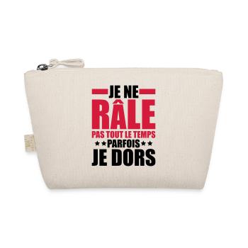 je ne râle pas tout le temps parfois je dors - Trousse biologique - nature - Devant