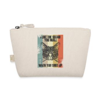 I like the sound you make when you shut up cat - Organic Pouch - nature - Front