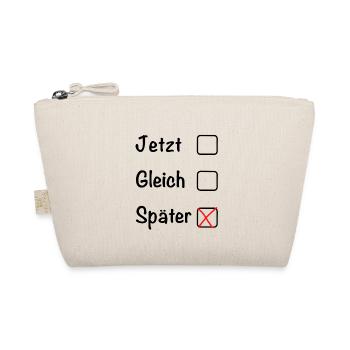 Jetzt Gleich Später - Bio-Täschchen - Natur - Vorne