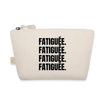 fatiguée idée cadeau original - Trousse biologique - nature - Devant