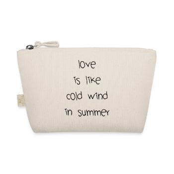 love is like cold wind in summer summer saying - Organic Pouch - nature - Front