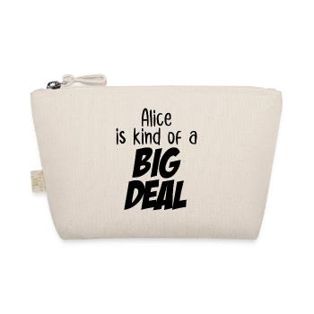 Alice est un peu une grosse affaire - Trousse biologique - nature - Devant