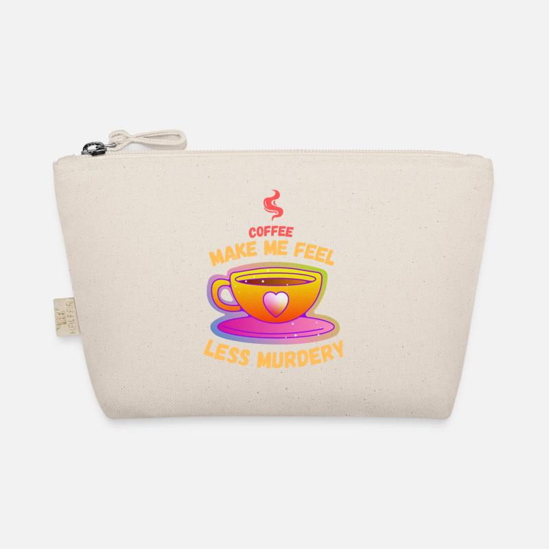 Coffee Makes Me Feel Less Murdery - Organic Pouch - nature