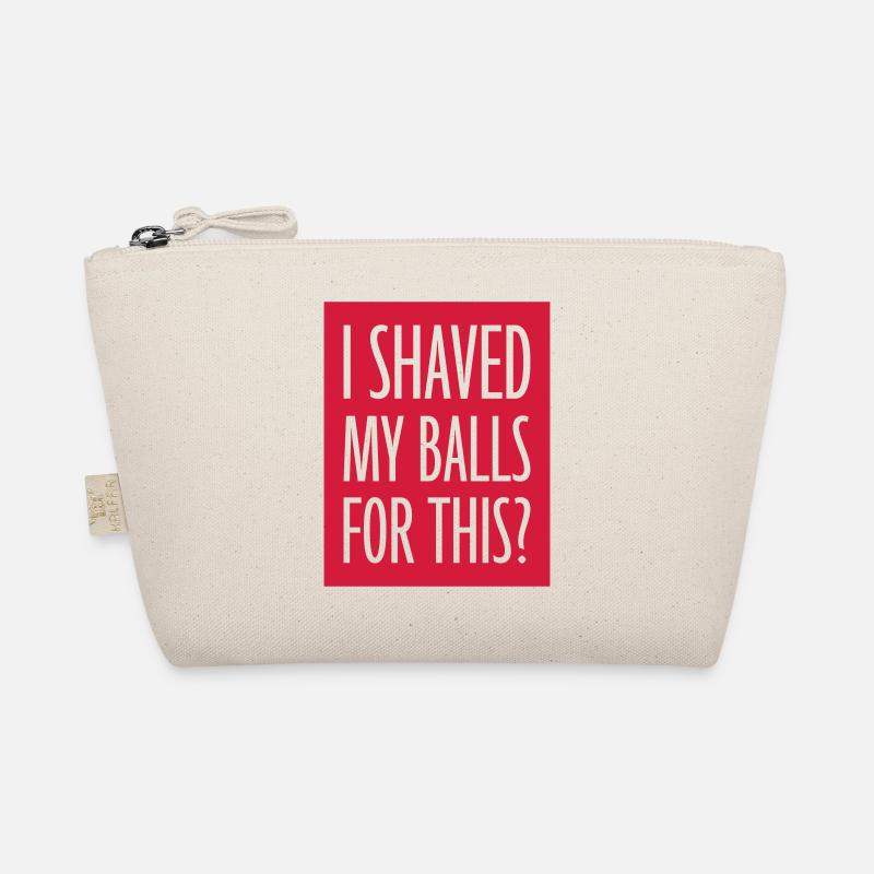 I shaved my balls Organic Pouch