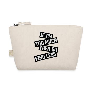if im too much - Bio-Täschchen - Natur - Vorne