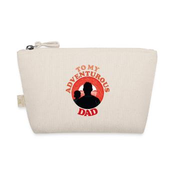 To My Adventurous Dad , Happy Fathers Day - Organic Pouch - nature - Front