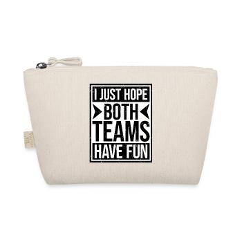 I Just Hope Both Teams Have Fun Sport Witz Spruch - Bio-Täschchen - Natur - Vorne