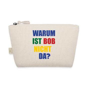 warum ist bob nicht da? - Bio-Täschchen - Natur - Vorne