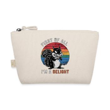 First Of All I'm A Delight Sarcastic Squirrel - Organic Pouch - nature - Front