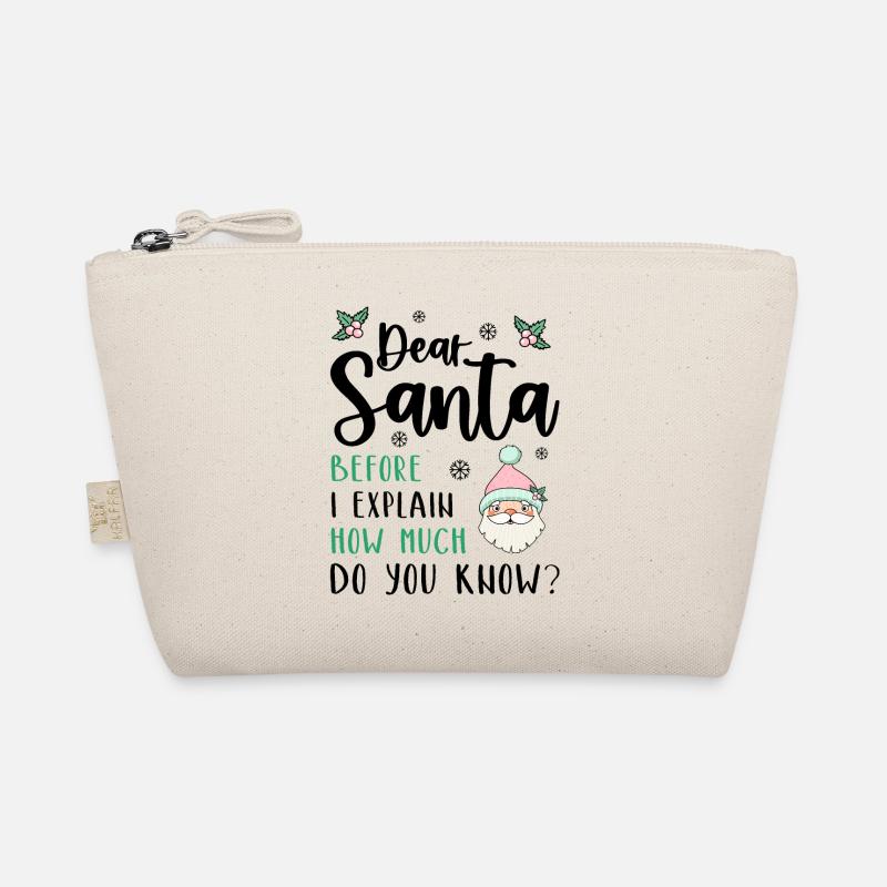 Dear Santa Before I explain What Do You Know? - Organic Pouch - nature