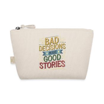 Bad Decisions Make Good Stories 4 - Bio-Täschchen - Natur - Vorne