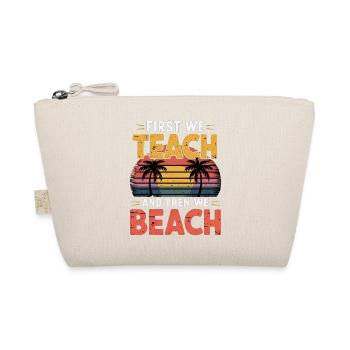 First We Teach And Then We Beach 14 - Bio-Täschchen - Natur - Vorne