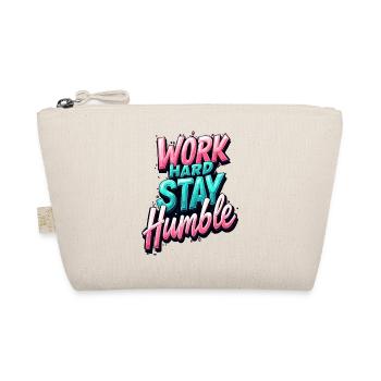 Travailler dur, rester humble - Trousse biologique - nature - Devant