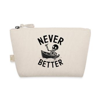 Never Better - Funny Skeleton Tshirt - Organic Pouch - nature - Front