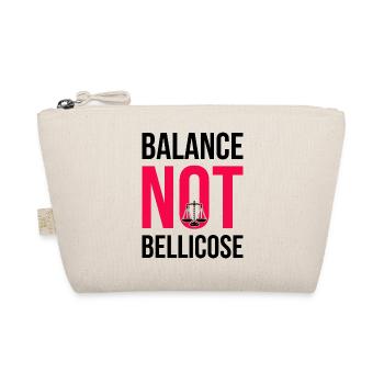 L’ÉQUILIBRE N’EST PAS BELLIQUEUX ! - Trousse biologique - nature - Devant