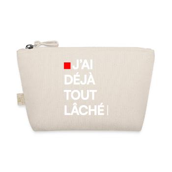 J’AI DÉJÀ TOUT LÂCHÉ | Humour autodérision - Trousse biologique - nature - Devant