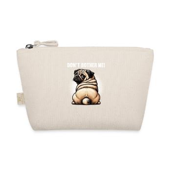 Don't Bother Me Pug Pugs Pugs Owner Pug Holder - Organic Pouch - nature - Front
