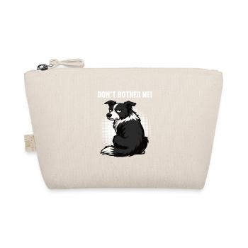 Don't Bother Me Border Collie Collie Lover - Organic Pouch - nature - Front