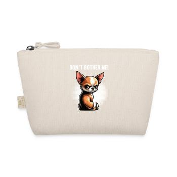 Don't Bother Me Chihuahua Chihuahuabesitzer Chi - Bio-Täschchen - Natur - Vorne