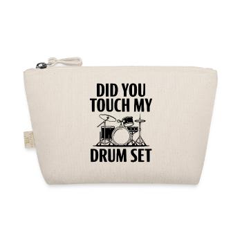 Did You Touch My Drum Set - Organic Pouch - nature - Front
