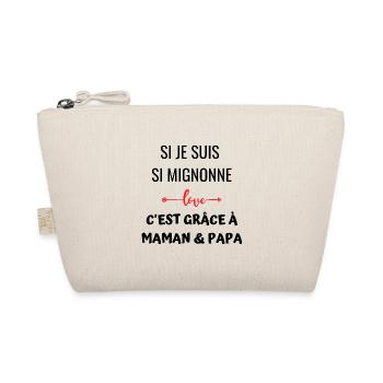 Si je suis si mignonne c'est grâce à maman et papa - Trousse biologique - nature - Devant
