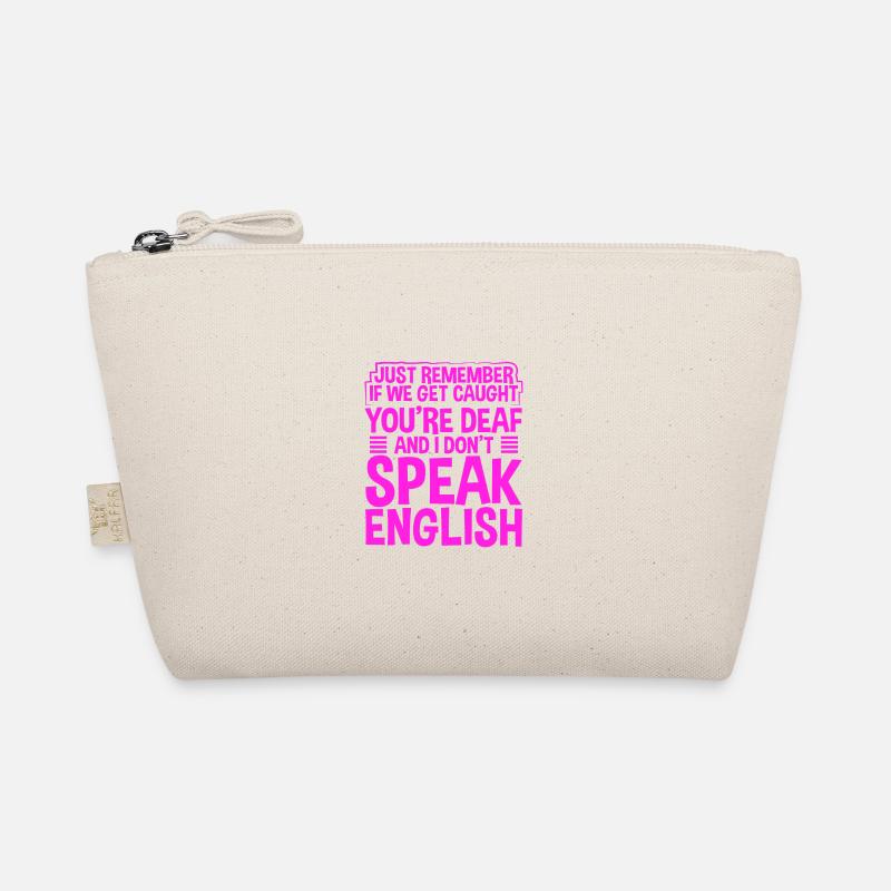 Sarcastic If Cought You Are Deaf I Don't Speak Organic Pouch