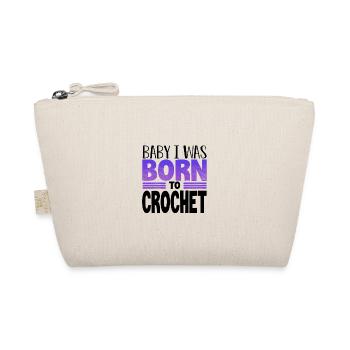 Cadeau crocheteur bébé Je suis né pour crocheter cadeau - Trousse biologique - nature - Devant