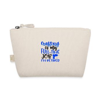 Crafting Gift My Full Time Job I'm Retired Gift - Organic Pouch - nature - Front