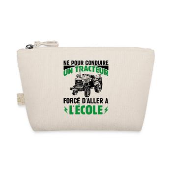Né Pour Conduire Tracteur Forcé D'aller À L'école - Trousse biologique - nature - Devant