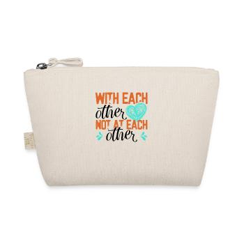Unity With Each Other Not At Each Other Work - Organic Pouch - nature - Front