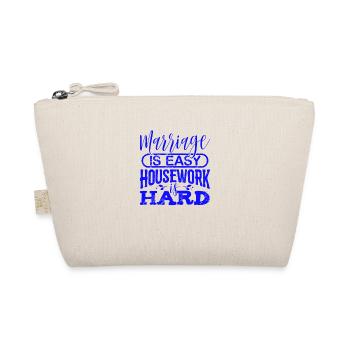 Marriage is Easy Housework is Hard Wedding Gift - Organic Pouch - nature - Front