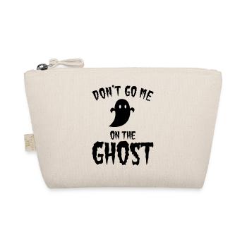 Don't go me on the ghost - Bio-Täschchen - Natur - Vorne