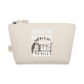 Je suis routier - Trousse biologique - nature - Devant