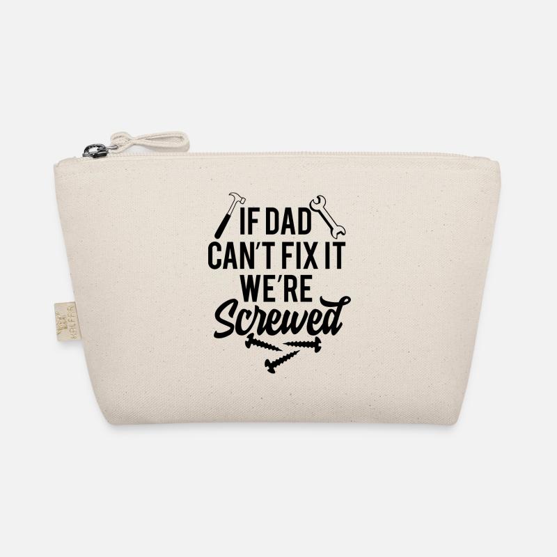 if dad cant fix it were screwed Organic Pouch