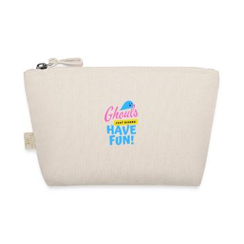 Les goules veulent juste s'amuser! - Trousse biologique - nature - Devant