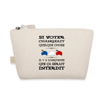 Motif SI VOTER CHANGEAIT QULQUE CHOSE... 1500t837 - Trousse biologique - nature - Devant