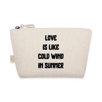 love is like cold wind in summer summer saying - Organic Pouch - nature - Front