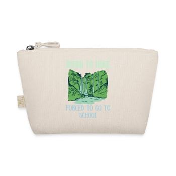 Born to hike forced to go to school T-Shirt - Organic Pouch - nature - Front